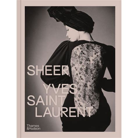 sheer: the diaphanous creations of yves saint laurent|sheer the diaphanous creations.